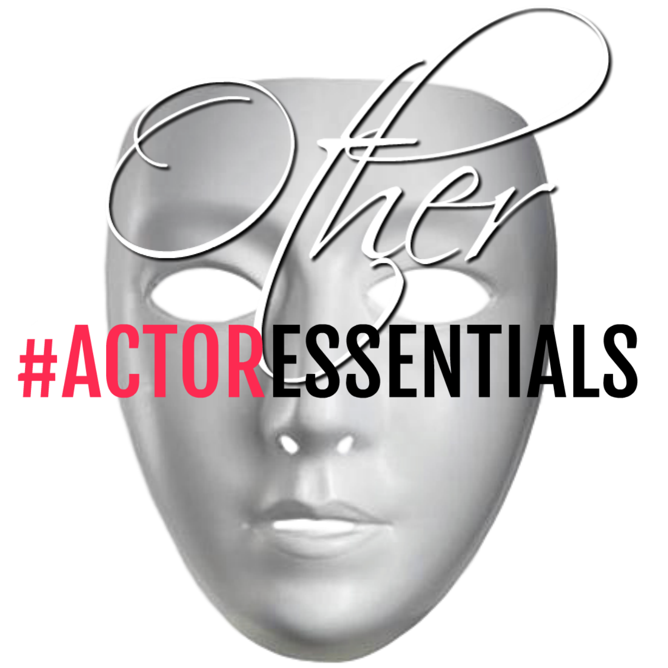 THE OTHER ACTOR ESSENTIALS THE OTHER ACTOR ESSENTIALS